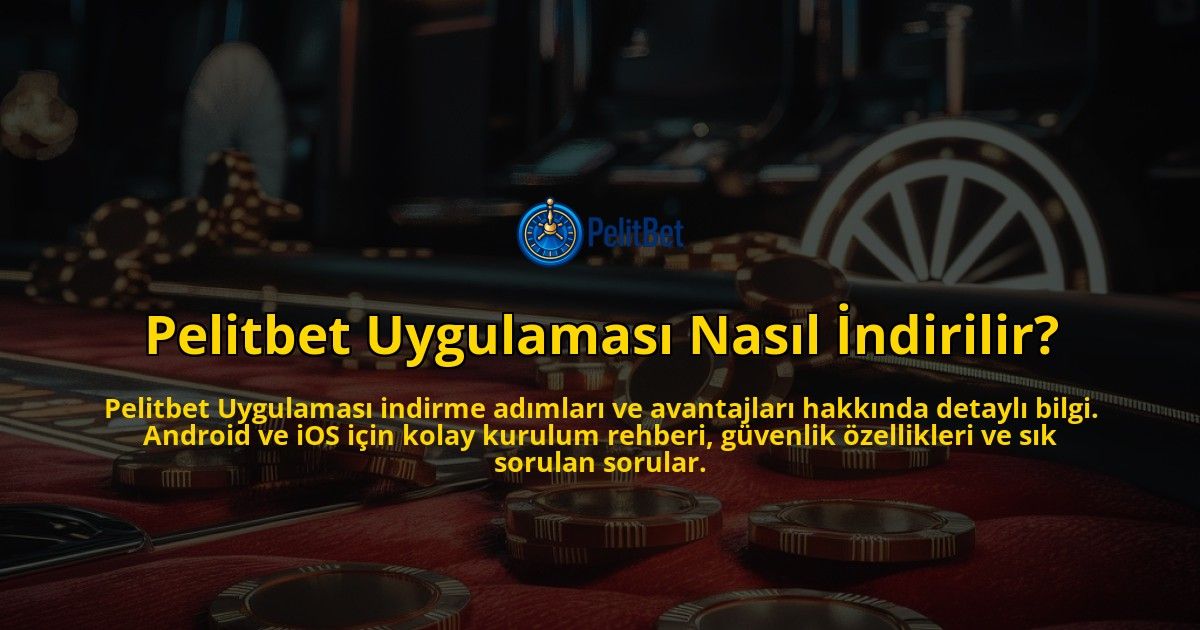 Pelitbet-Uygulamasi-Nasil-Indirilir-overlay-1769260940.jpg